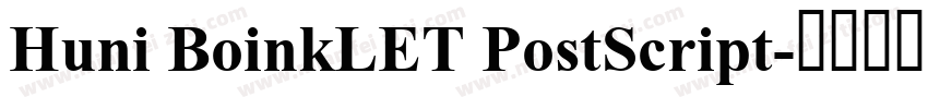 Huni BoinkLET PostScript字体转换